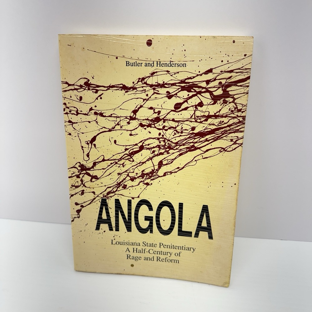 Angola Louisiana State Penitentiary: A Half-Century of Rage and Reform Prison